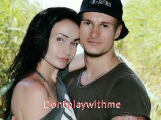 Dontplaywithme