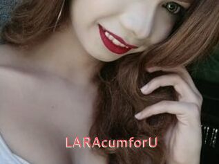 LARAcumforU